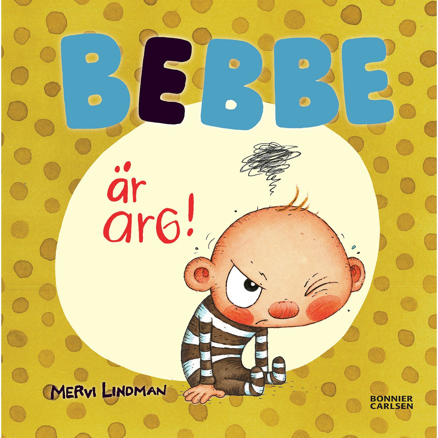 BONNIER Bebbe är arg
